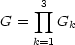 G=produit(k=1 a 3)Gk