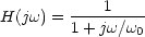 H(j.omega)=1/(1+j.omega/omega0)